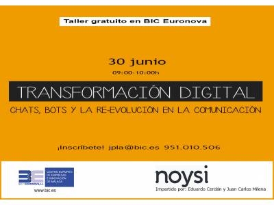 Taller Transformación Digital: Chats, Bots y la re-Evolución en la Comunicación 30/06 en BIC Euronova